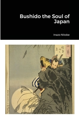 Bushido the Soul of Japan by Nitobe, Inazo