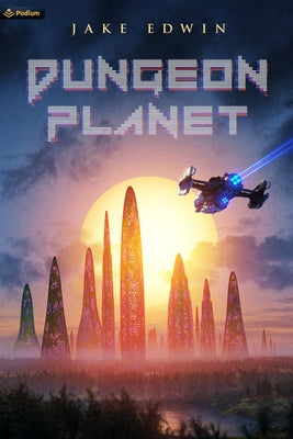Dungeon Planet: A Sci-Fi Litrpg Adventure by Edwin, Jake