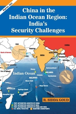China in the Indian Ocean Region: India's Security Challenges by Goud, Sidda