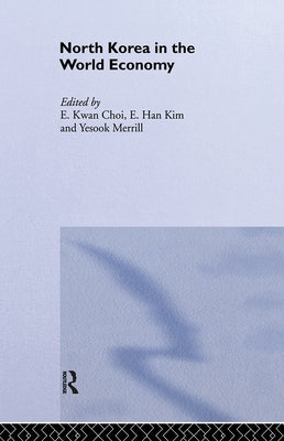 North Korea in the World Economy by Choi, Eun Kwan