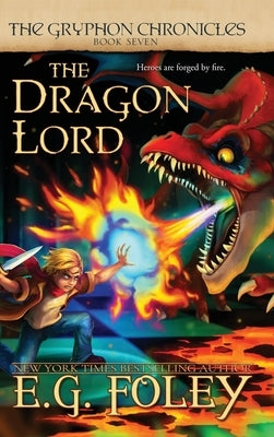 The Dragon Lord (The Gryphon Chronicles, Book 7) by Foley, E. G.