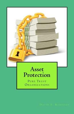 Asset Protection: Pure Trust Organizations by Robinson, David E.