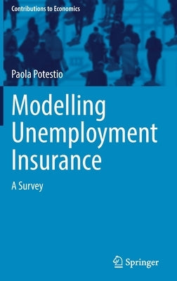 Modelling Unemployment Insurance: A Survey by Potestio, Paola
