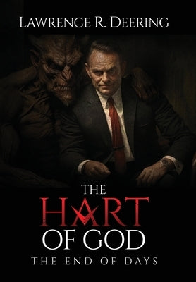 The Hart of God, The End of Days by Deering, Lawrence R.