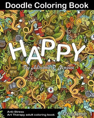 Anti-Stress: Happy Doodle Coloring Book for Adult: (Anti-Stress Art Therapy adult coloring book Volume 1) by Doodle Book