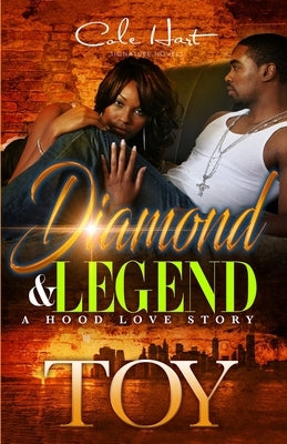Diamond & Legend: A Hood Love Story by Toy