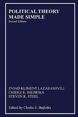 Political Theory Made Simple by Ihejirika, Chieke E.
