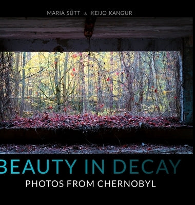Beauty in Decay: Photos from Chernobyl by Sütt, Maria