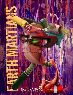 Earth Martians by Alvarado, Dante