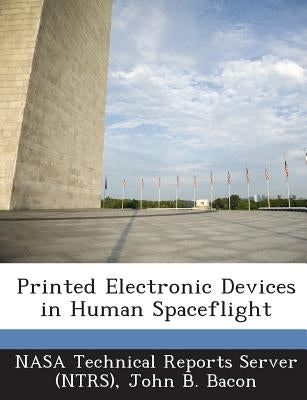 Printed Electronic Devices in Human Spaceflight by Nasa Technical Reports Server (Ntrs)