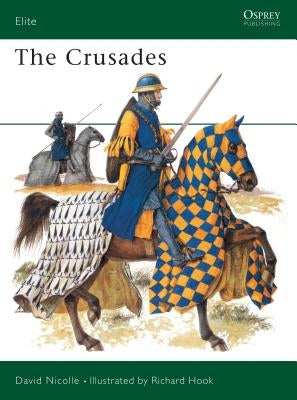 The Crusades by Nicolle, David