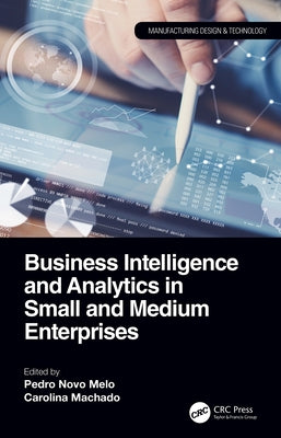 Business Intelligence and Analytics in Small and Medium Enterprises by Melo, Pedro Novo