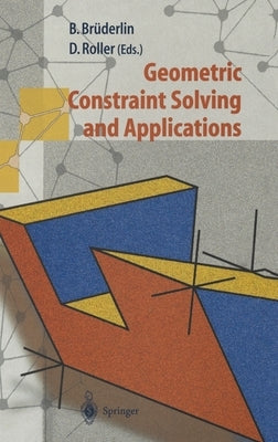 Geometric Constraint Solving and Applications by Bruderlin, B.