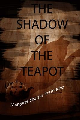The shadow of the teapot by Mason, Steph