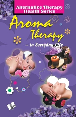 Aroma Therapy by Khatri, Vikas