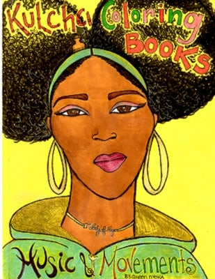 Kulcha Coloring Books presents: Music & Movements by Nyoka, Queen