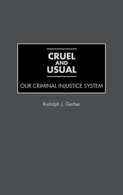 Cruel and Usual by Gerber, Rudolph