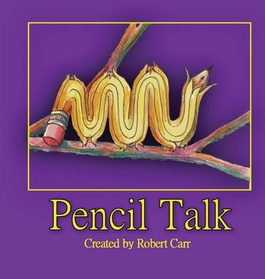 Pencil Talk by Carr, Robert