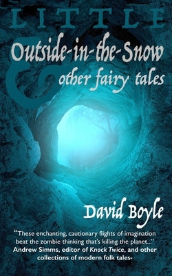 Little Outside-in-the-Snow and other fairy tales by Boyle, David