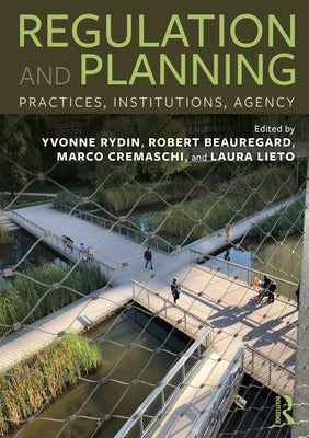 Regulation and Planning: Practices, Institutions, Agency by Rydin, Yvonne
