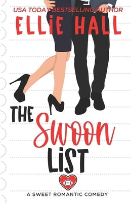The Swoon List: a sweet romantic comedy by Hall, Ellie