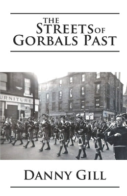 The Streets of Gorbals Past by Gill, Danny