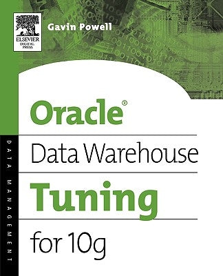 Oracle Data Warehouse Tuning for 10g by Powell, Gavin