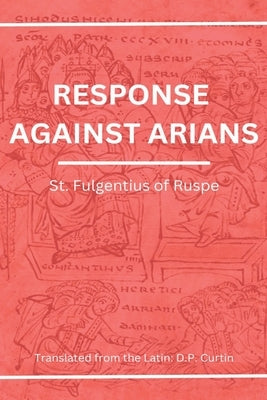 Response Against Arians by St Fulgentius of Ruspe