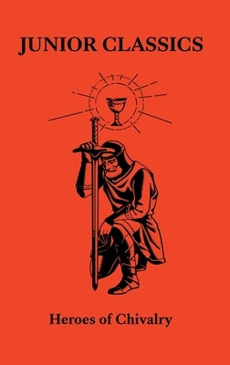 Heroes of Chivalry by Patten, William