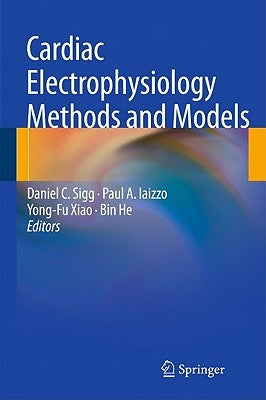 Cardiac Electrophysiology Methods and Models by Sigg, Daniel C.