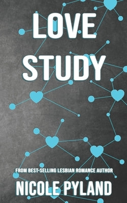 Love Study by Pyland, Nicole