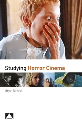 Studying Horror Cinema by Turnock, Bryan