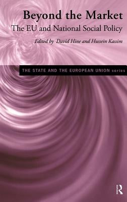Beyond the Market: The EU and National Social Policy by Hine, David