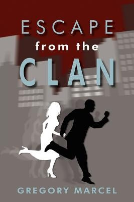 Escape From The Clan by Marcel, Gregory