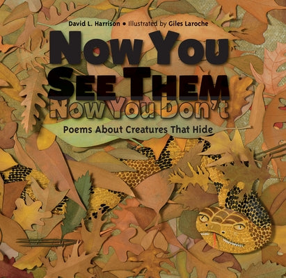 Now You See Them, Now You Don't: Poems about Creatures That Hide by Harrison, David L.