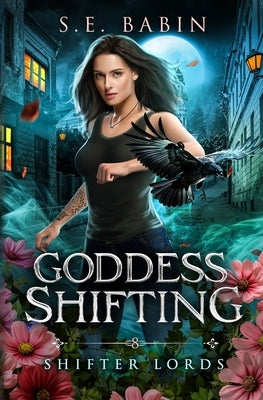 Goddess Shifting by Babin, S. E.