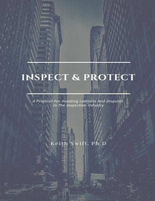 Inspect and Protect by Swift, Ph. D. Keith