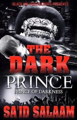 The Dark Prince: The Prince of Darkness by Salaam, Sa'id