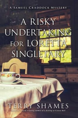 A Risky Undertaking for Loretta Singletary: A Samuel Craddock Mystery by Shames, Terry