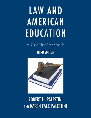 Law and American Education: A Case Brief Approach by Palestini, Robert