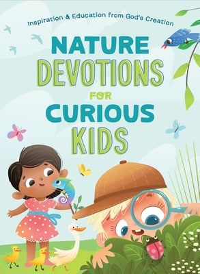 Nature Devotions for Curious Kids: Inspiration and Education from God's Creation by Rogers, A. L.