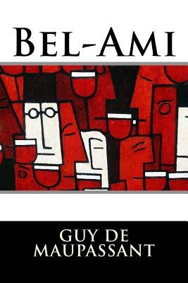 Bel-Ami by de Maupassant, Guy