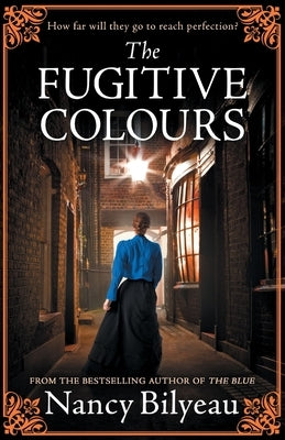 The Fugitive Colours: A gripping historical thriller of mystery, deception and deadly secrets by Bilyeau, Nancy