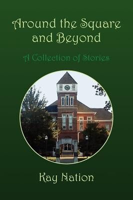 Around the Square and Beyond by Nation, Kay