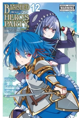 Banished from the Hero's Party, I Decided to Live a Quiet Life in the Countryside, Vol. 12 (Manga): Volume 12 by Zappon