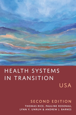 Health Systems in Transition: Usa, Second Edition by Rice, Thomas