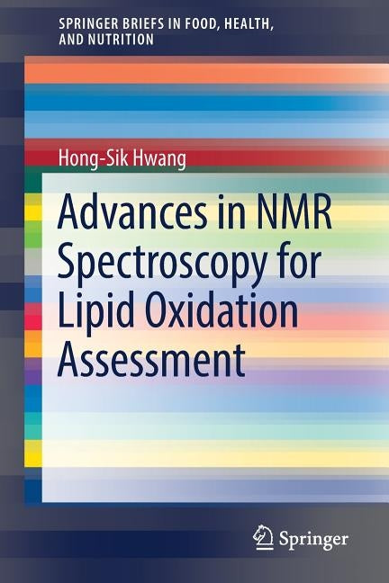 Advances in NMR Spectroscopy for Lipid Oxidation Assessment by Hwang, Hong-Sik