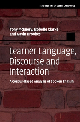 Learner Language, Discourse and Interaction by McEnery, Tony