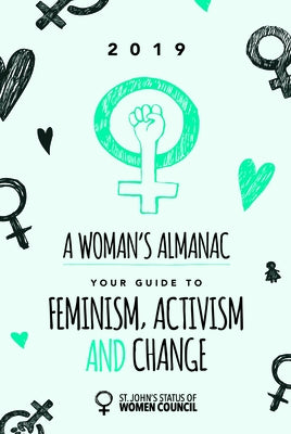 A Woman's Almanac: 2019 by St John's Status of Women Council