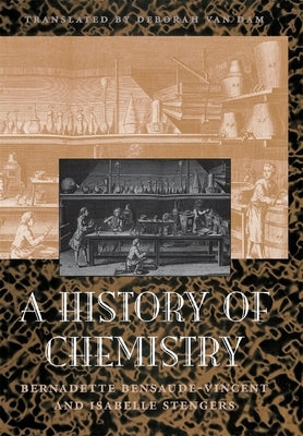A History of Chemistry by Bensaude-Vincent, Bernadette